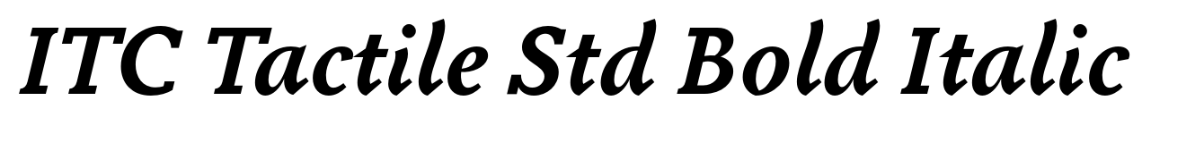 ITC Tactile Std Bold Italic